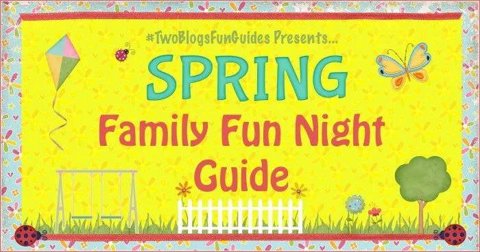 Spring Family Fun Night Guide #TwoBlogsFunGuides