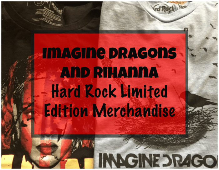 Imagine Dragons and Rihanna Hard Rock Limited Edition Merchandise