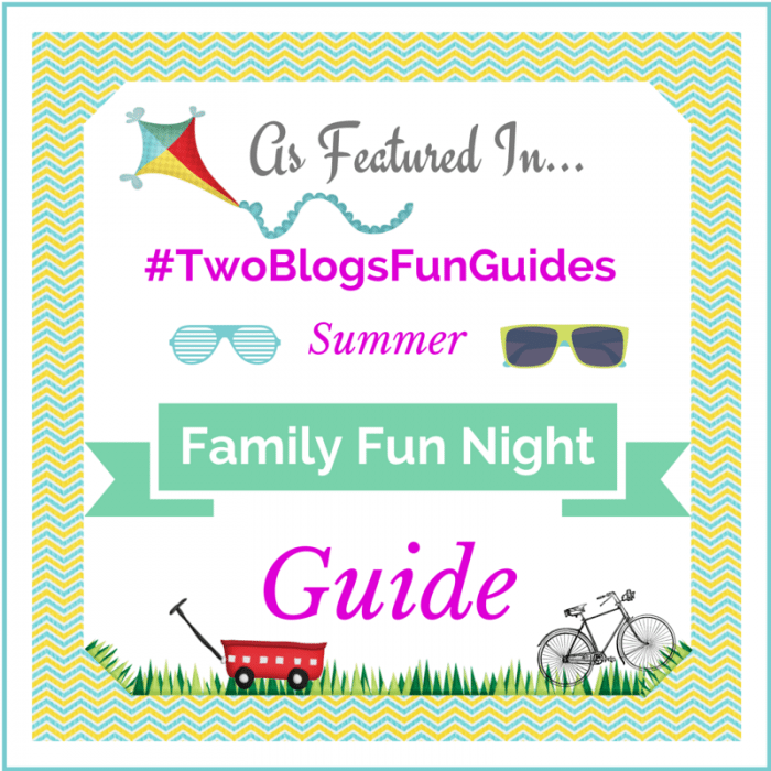 Summer Family Fun Night Guide #TwoBlogsFunGuides as Featured In Button