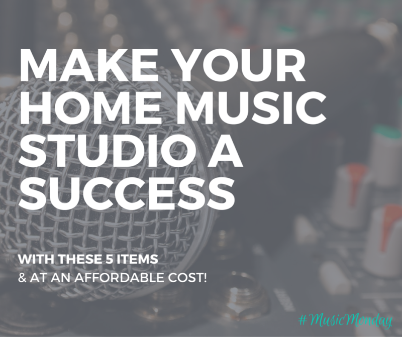 5 Items to Make Your Home Music Studio a Success