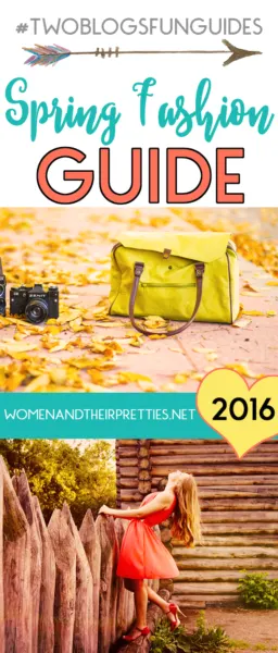 Spring Fashion Guide - Women and Their Pretties Pinterest