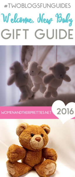 Welcome, New Baby Gift Guide for new babies and new mommies