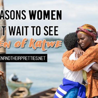 3 reasons women cant wait to see Queen of Katwe - other than the INCREDIBLE cast!