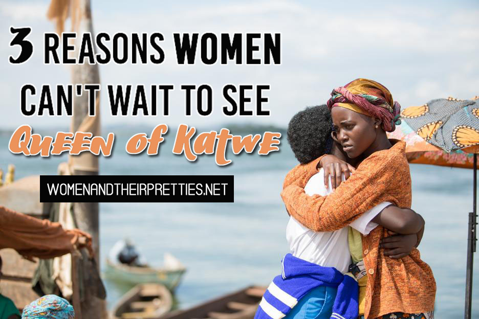 3 reasons women cant wait to see Queen of Katwe - other than the INCREDIBLE cast!