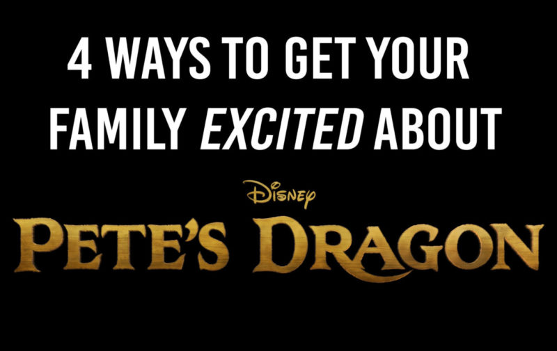 4 ways to get the family excited for Pete's Dragon (as if they need help) #PetesDragon
