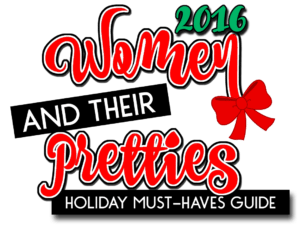 2016 WOMEN AND THEIR PRETTIES HOLIDAY MUST HAVES GUIDE_edited-1