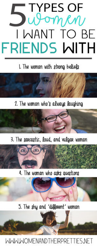 The 5 types of women that I want to be friends with (and why these are the best types of friends)