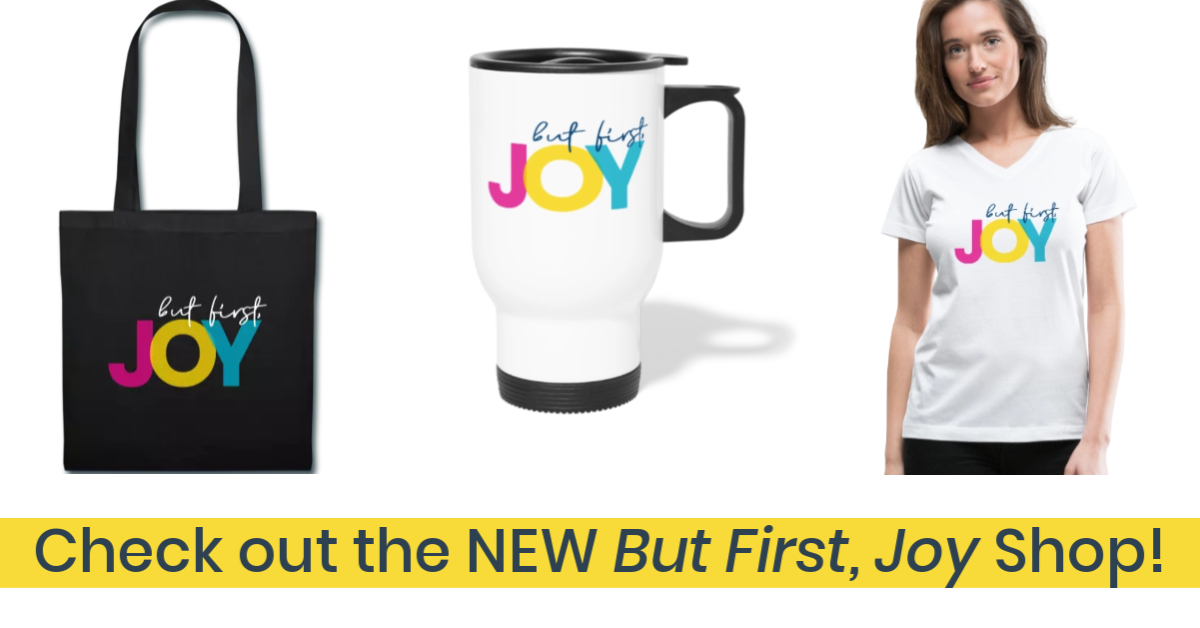 But First, Joy Shop Now Open!