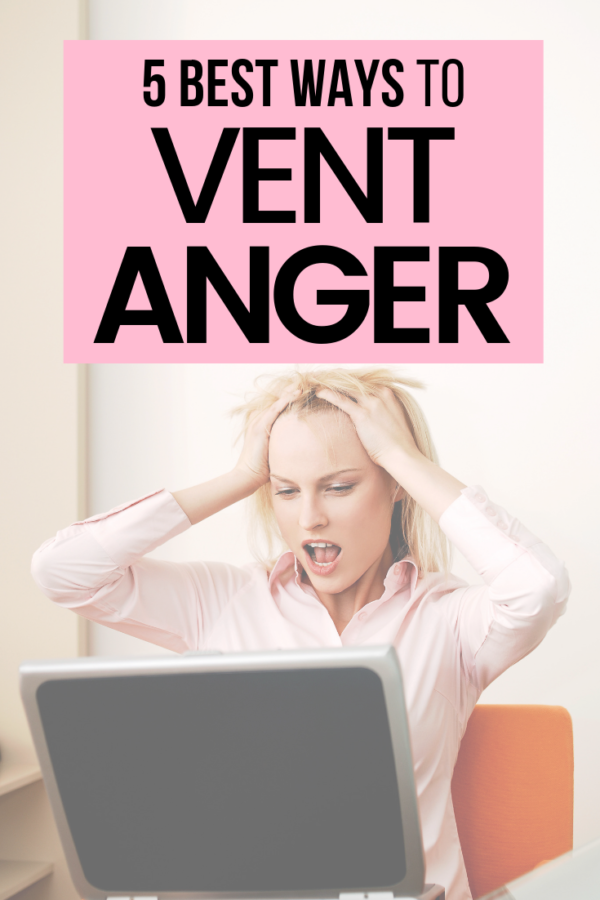 We cannot avoid our feelings when upset. However, we can control how we express ourselves. These are the best ways to vent anger.