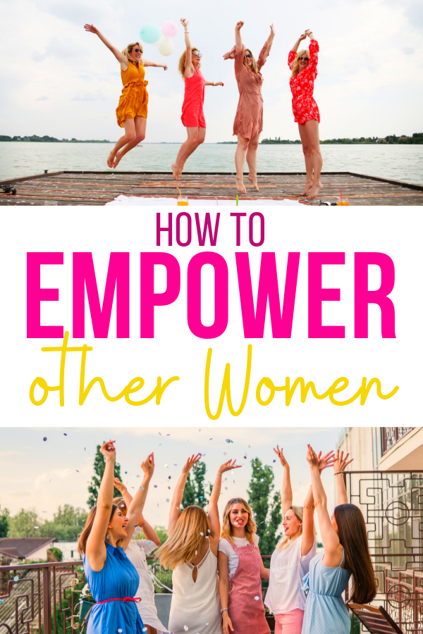 Knowing how to empower other women is a great skill to have when making friends. In fact, it will help you in building a strong team of women who support and encourage you.