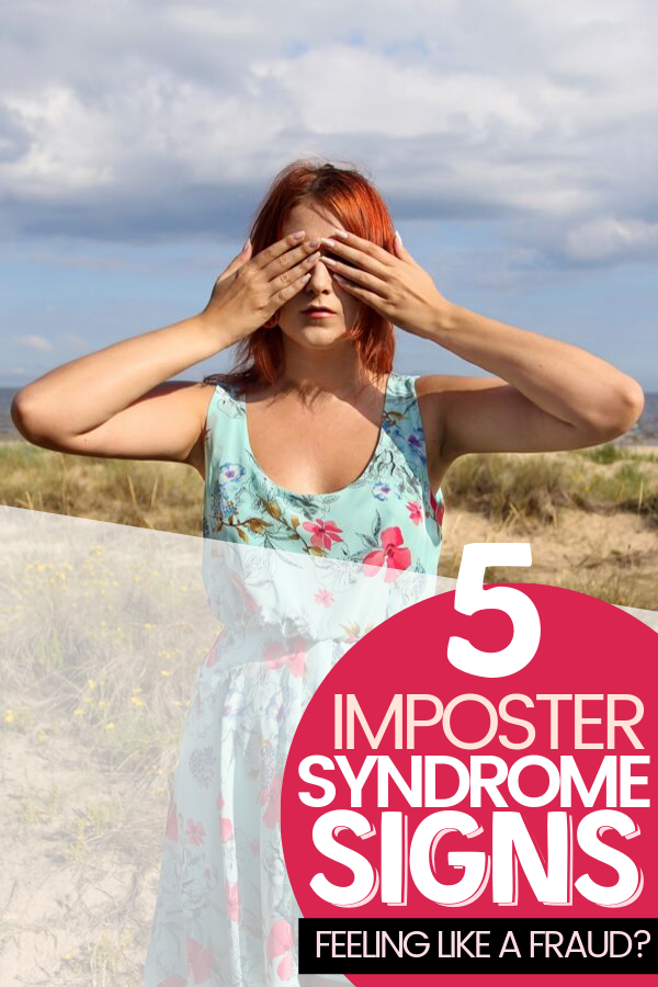 5 Imposter Syndrome Signs Feeling Like A Phony But First Joy