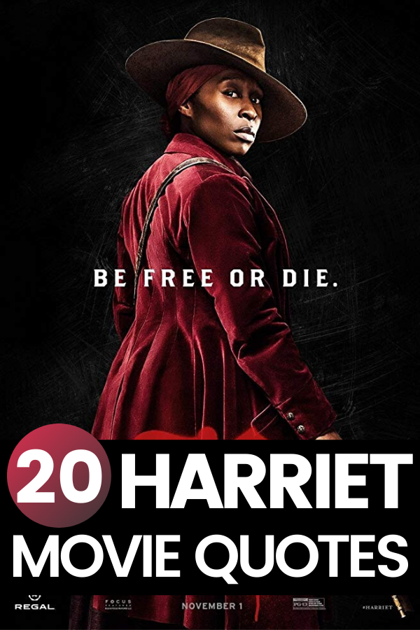 20 Powerful Harriet Movie Quotes (The Harriet Tubman Movie)