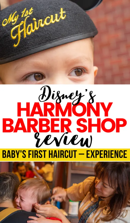 Just before my son's 2nd birthday, we scheduled for his first haircut at Disney, at the old-fashioned Harmony Barber Shop. Here's everything you need to know about our magical (and wild) experience.