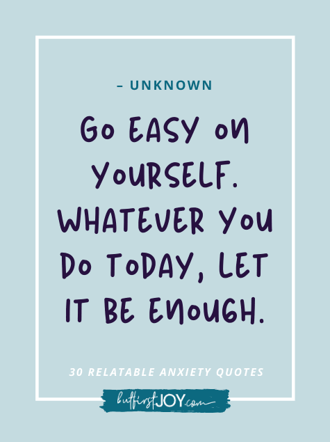 Go easy on yourself encouraging anxiety quotes