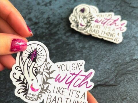 Image for You Say Witch Quote Sticker from But First, Joy