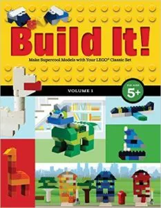 Build It! Volume 1: Make Supercool Models with Your Lego Classic Set (Brick Books)